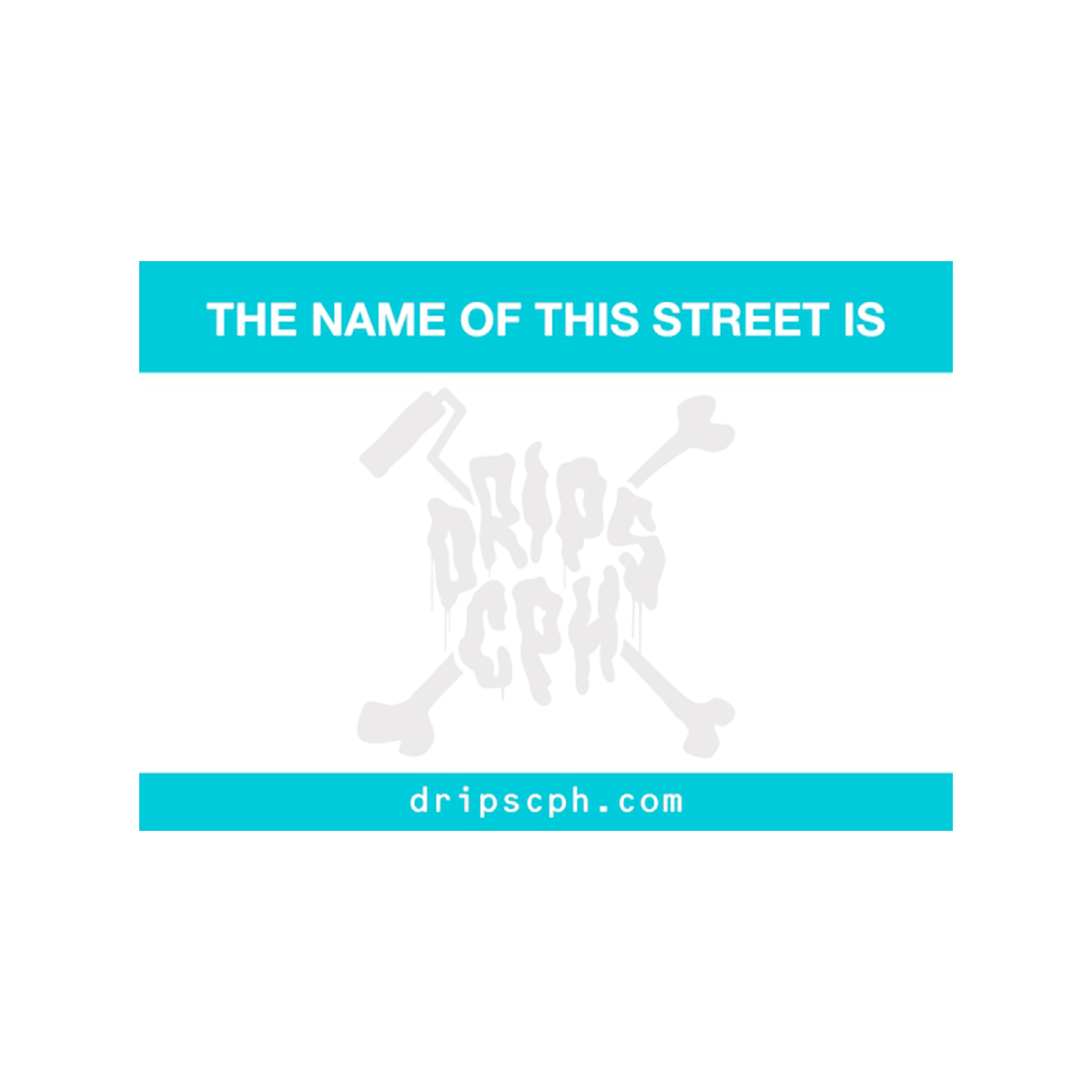 DRIPS CPH Stickers - THE NAME OF THIS STREET | 25 stk