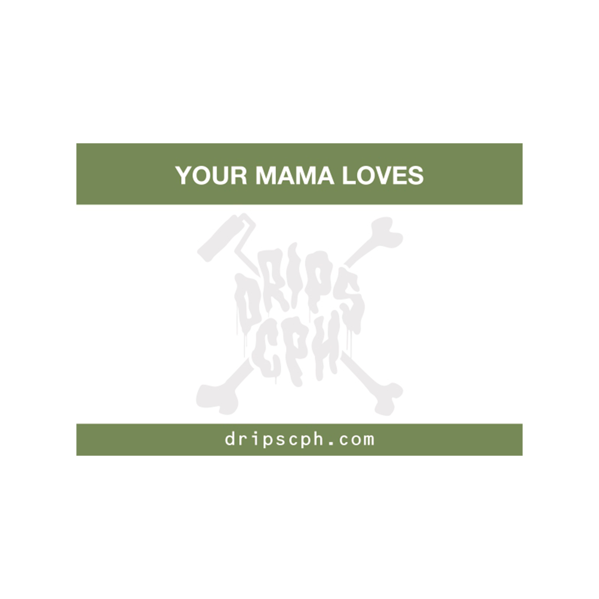 DRIPS CPH Stickers - YOUR MAMA LOVES | 25 stk