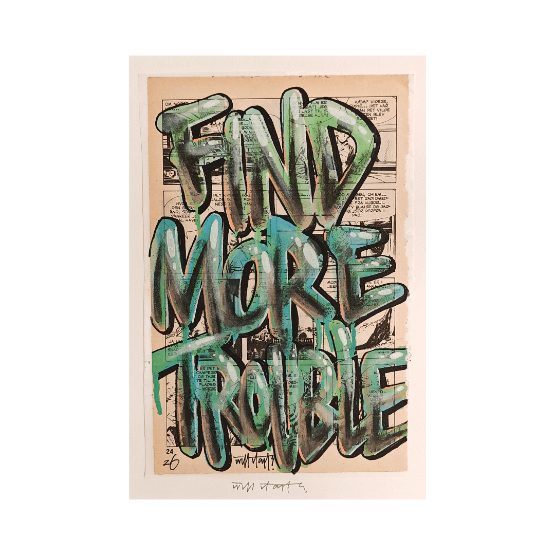 Willitart - Find More Trouble, Paste Up (A4)